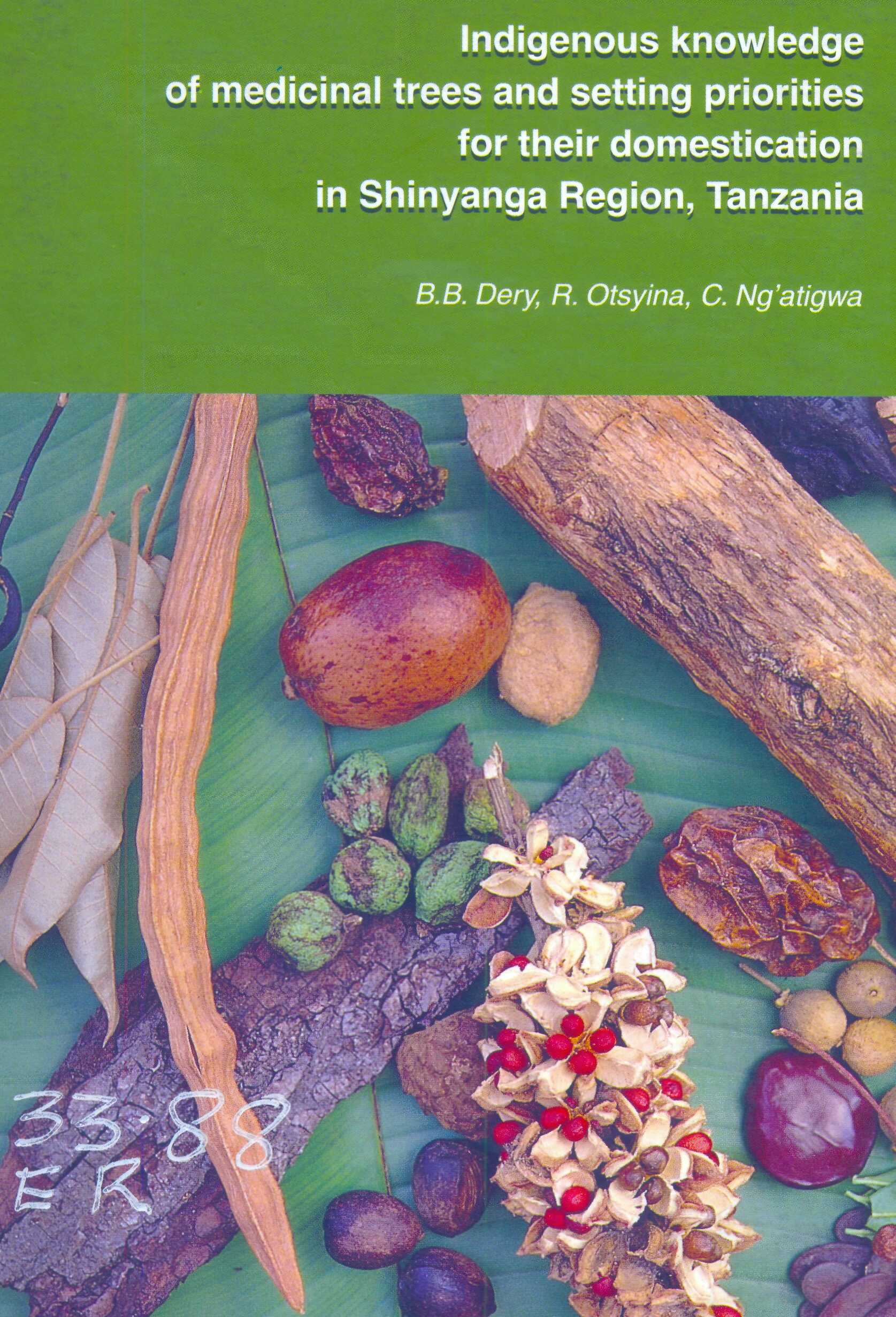 INDIGENOUS KNOWLEDGE OF MEDICINAL TREES AND SETTING PRIORITIES FOR THEIR DOMESTICATION IN SHINYANGA REGION, TANZANIA